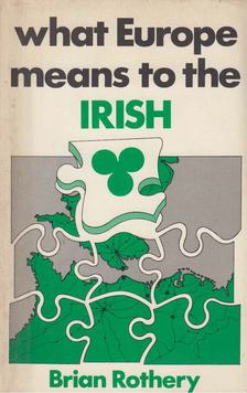 Rothery, Brian - What Europe means to the Irish [antikvár]