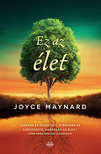 Joyce Maynard - Ez az élet [eKönyv: epub, mobi]