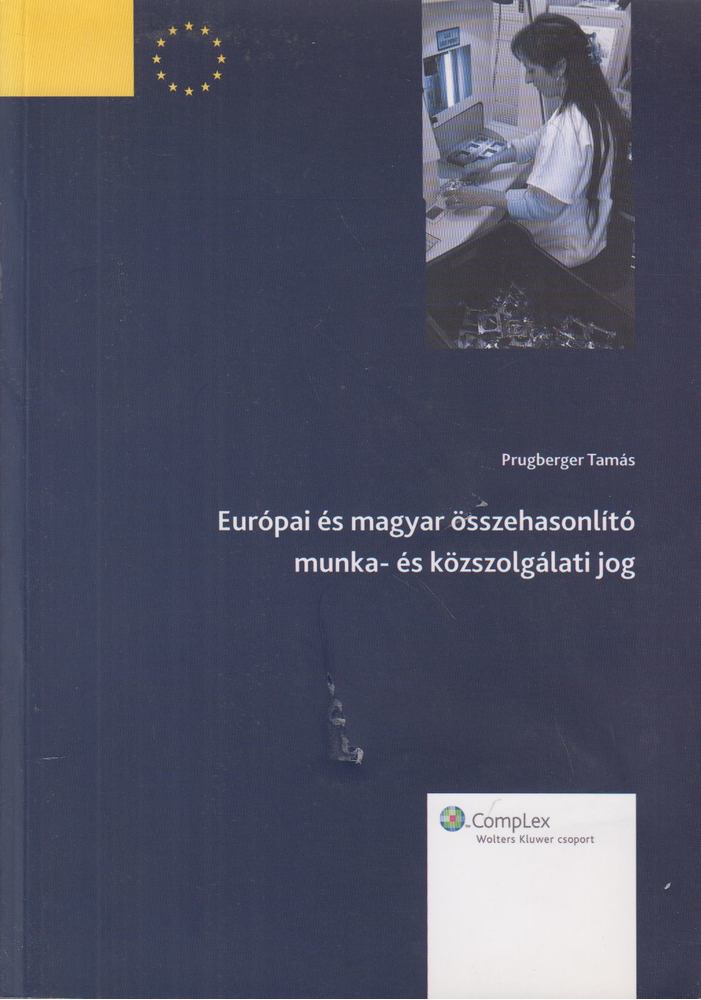 Prugberger Tamás - Európai és magyar összehasonlító munka- és közszolgálati jog [antikvár]