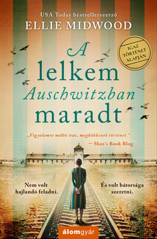 Ellie Midwood - A lelkem Auschwitzban maradt [eKönyv: epub, mobi]