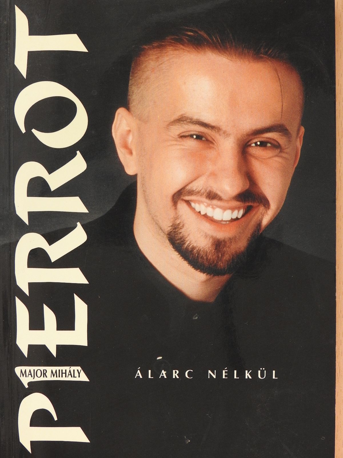 Major Mihály - Pierrot - Álarc nélkül (aláírt példány) [antikvár]