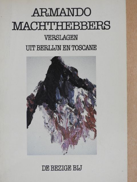Armando Machthebbers - Verslagen uit Berlijn en Toscane [antikvár]
