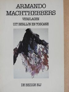Armando Machthebbers - Verslagen uit Berlijn en Toscane [antikvár]