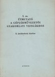 Kóródi Imre - I. sz. útmutató a gépjárművezetői gyakorlati vizsgákhoz [antikvár]