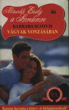 Scotch, Barbara - Vágyak vonzásában [antikvár]