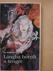 Isa Schneider - Lángba borult a tenger (dedikált példány) [antikvár]