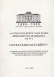 Hajagos József - A gyöngyösi Berze Nagy János Gimnázium és Szakiskola 365 éve - Centenáriumi évkönyv 1999-2000 [antikvár]