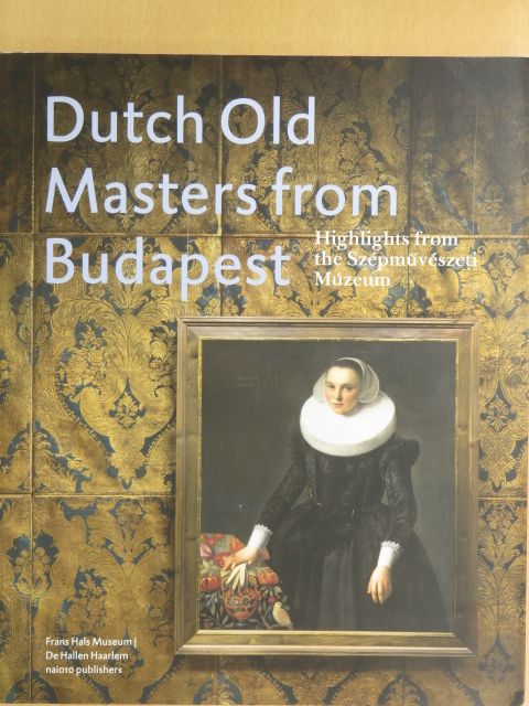 Ildikó Ember - Dutch Old Masters from Budapest [antikvár]
