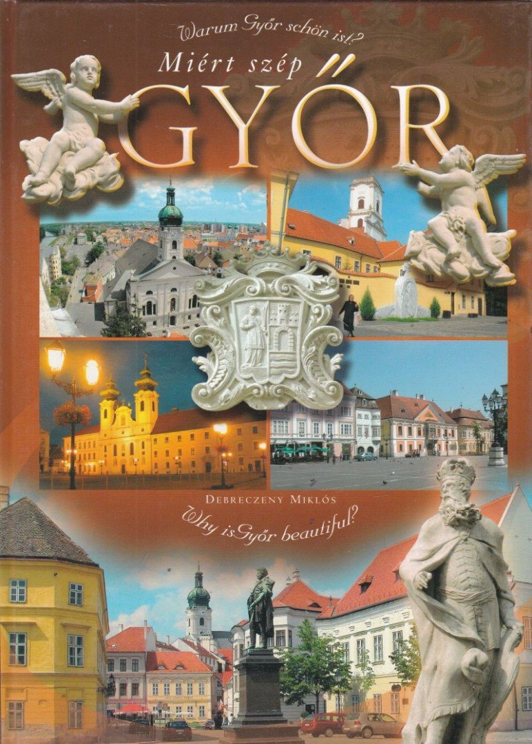 Debreczeny Miklós - Miért szép Győr? [antikvár]