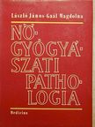 Gaál Magdolna - Nőgyógyászati pathologia [antikvár]