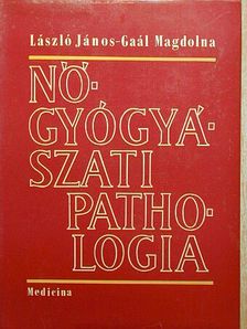 Gaál Magdolna - Nőgyógyászati pathologia [antikvár]