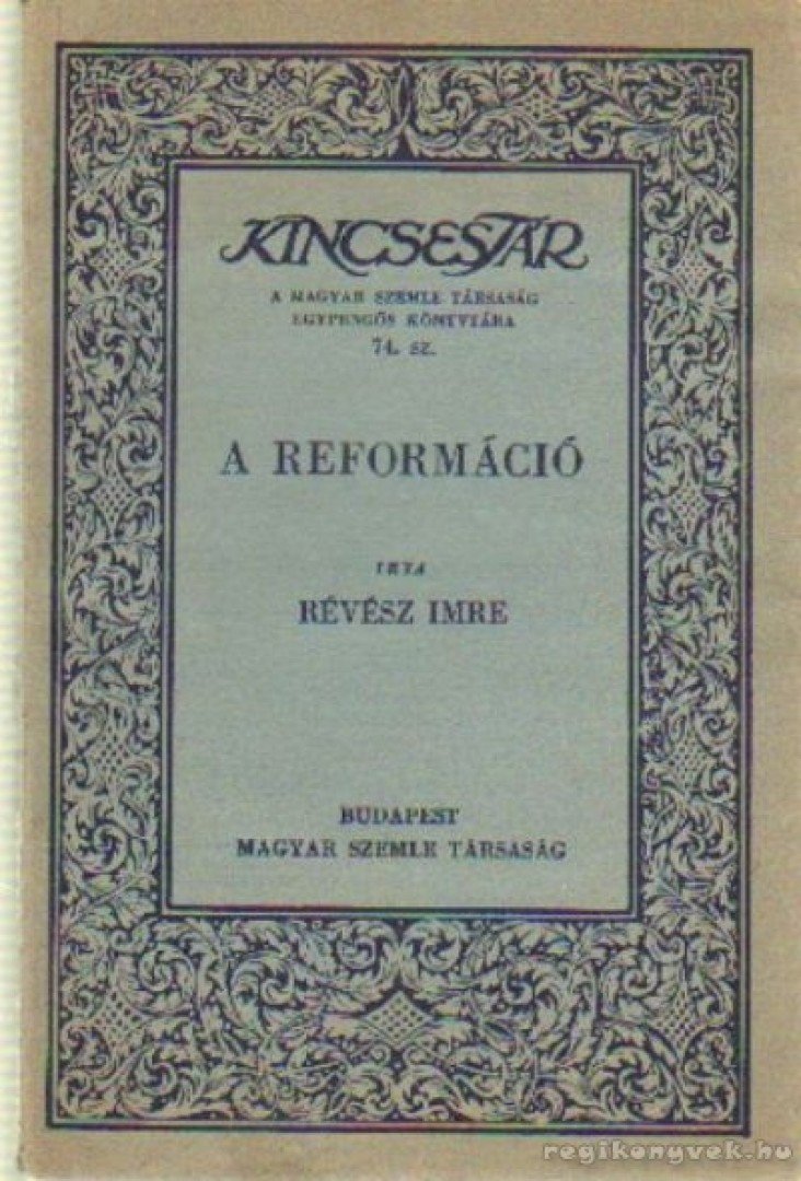 RÉVÉSZ IMRE - A reformáció [antikvár]