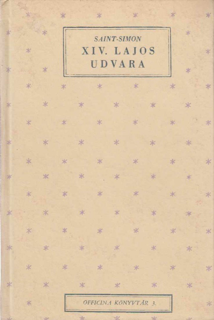 SAINT-SIMON - XIV. Lajos udvara [antikvár]