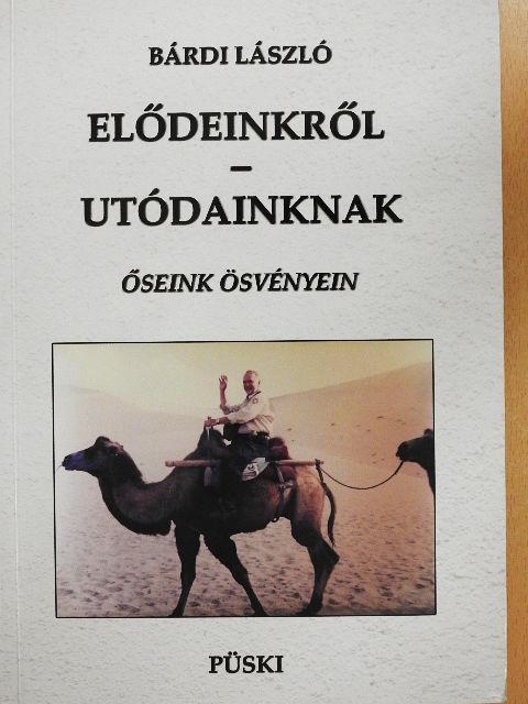 Bárdi László - Elődeinkről-utódainknak [antikvár]