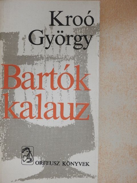 Kroó György - Bartók kalauz [antikvár]