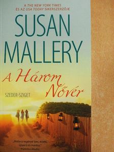 Susan Mallery - A Három Nővér [antikvár]