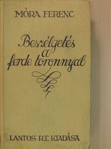 Móra Ferenc - Beszélgetés a ferdetoronnyal [antikvár]