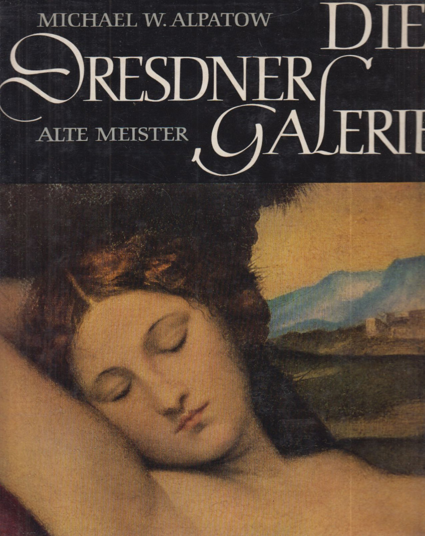 Michael W. Alpatow - Die Dresdner Galerie [antikvár]