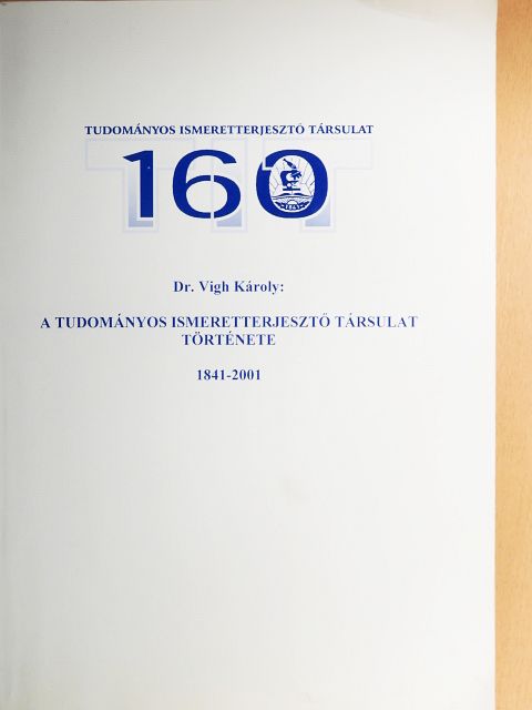 Beck Mihály - A Tudományos Ismeretterjesztő Társulat története 1841-2001 [antikvár]