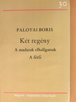 Palotai Boris - A madarak elhallgattak/A férfi [antikvár]