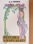 A. J. Cronin - Réztábla a kapu alatt [antikvár]