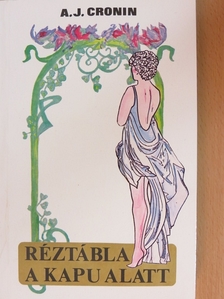 A. J. Cronin - Réztábla a kapu alatt [antikvár]