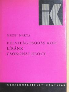 Mezei Márta - Felvilágosodás kori líránk Csokonai előtt [antikvár]
