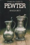 Brett, Vanessa - Phaidon Guide to Pewter [antikvár]