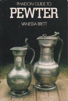 Brett, Vanessa - Phaidon Guide to Pewter [antikvár]