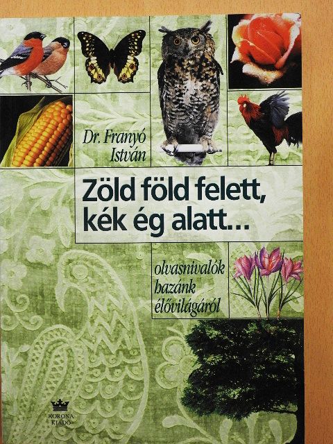Dr. Franyó István - Zöld föld felett, kék ég alatt... [antikvár]