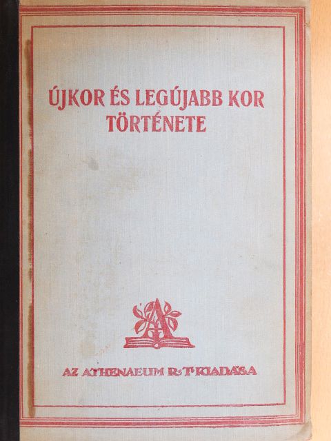 Dr. Márki Sándor - Az újkor története/A legújabb kor története [antikvár]