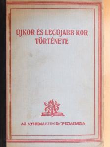 Dr. Márki Sándor - Az újkor története/A legújabb kor története [antikvár]