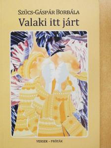 Szücs-Gáspár Borbála - Valaki itt járt [antikvár]