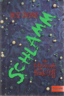 Louis Sachar - Schlamm oder Die Katastrophe von Heath Cliff [antikvár]