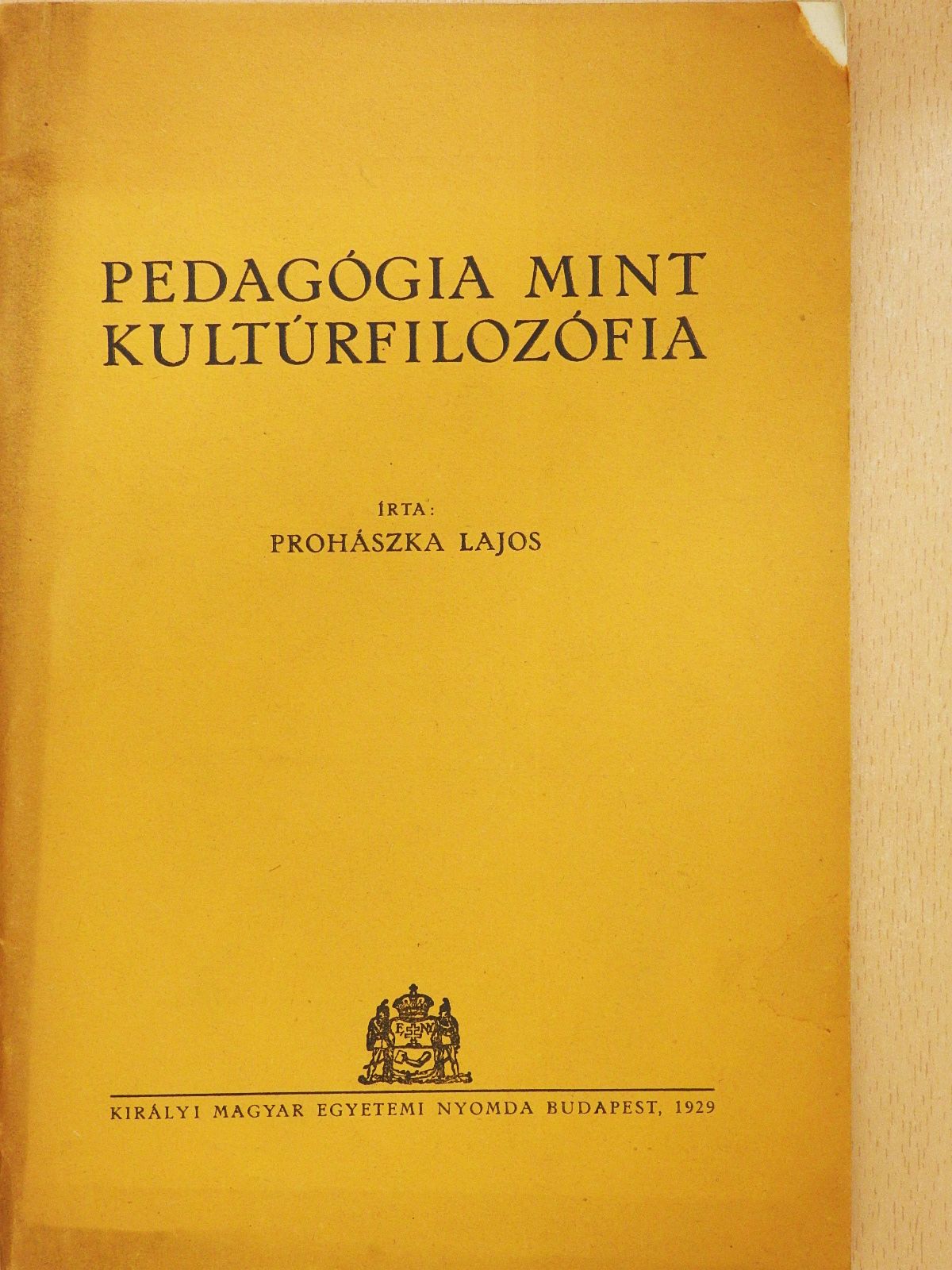 Prohászka Lajos - Pedagógia mint kultúrfilozófia (dedikált példány) [antikvár]