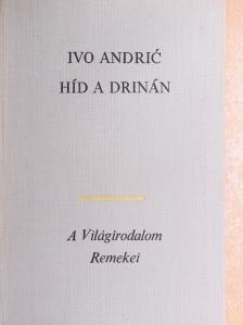 Ivo Andric - Híd a Drinán [antikvár]