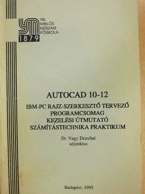 Dr. Nagy Dezsőné - AutoCAD 10-12 [antikvár]