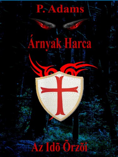 Adams P. - Árnyak Harca - Az Idő Őrzői [eKönyv: epub, mobi, pdf]