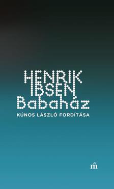Ibsen, Henrik - Babaház - Kúnos László fordítása