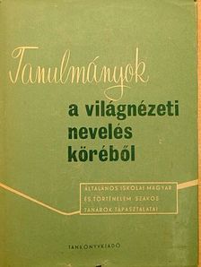 Csiszér Béla - Tanulmányok a világnézeti nevelés köréből [antikvár]
