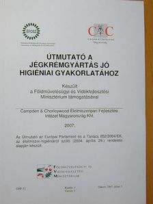 Útmutató a jégkrémgyártás jó higiéniai gyakorlatához [antikvár]