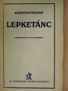 Karinthy Frigyes - Lepketánc [antikvár]