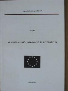 Bődy Pál - Az Európai Unió: integráció és intézmények [antikvár]