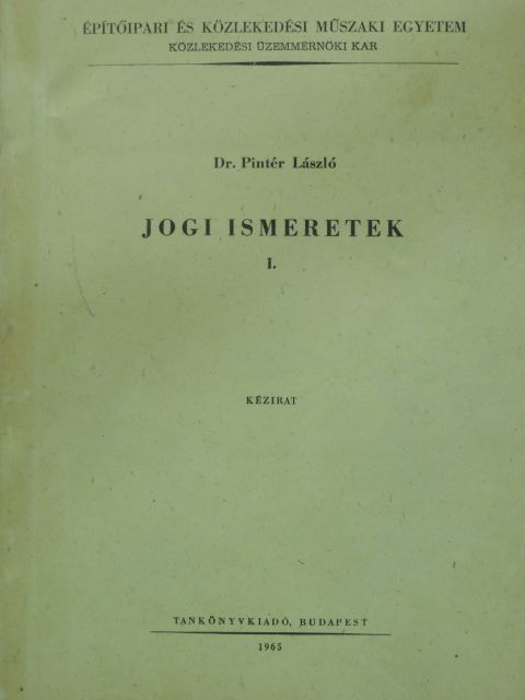 Dr. Pintér László - Jogi ismeretek I. [antikvár]