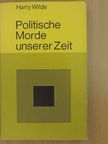 Harry Wilde - Politische Morde unserer Zeit [antikvár]