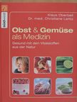 Dr. Christiane Lentz - Obst & Gemüse als Medizin [antikvár]