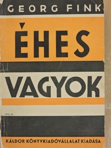 Georg Fink - Éhes vagyok [antikvár]