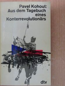 Pavel Kohout - Aus dem Tagebuch eines Konterrevolutionärs [antikvár]