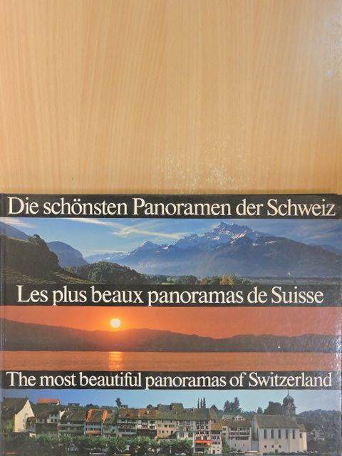 Die schönsten Panoramen der Schweiz/Les plus beaux panoramas de Suisse/The most beautiful panoramas of Switzerland [antikvár]