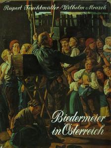 Rupert Feuchtmüller - Biedermeier in Österreich [antikvár]